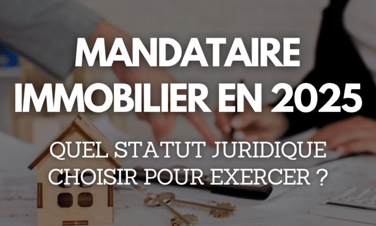Mandataire immobilier en 2025